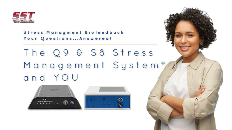 Q9 & S8 Stress Management System® and YOU